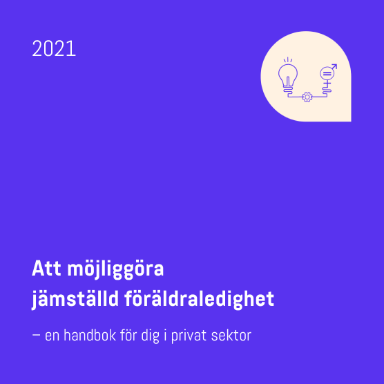 Omslag: Att möjliggöra jämställd föräldraledighet